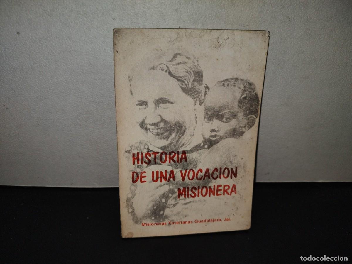 Libros de segunda mano: 199- Historia De Una Vocaci&oacute;n Misionera - Misioneras Xaverianas Guadalajara, Jal. - 1985