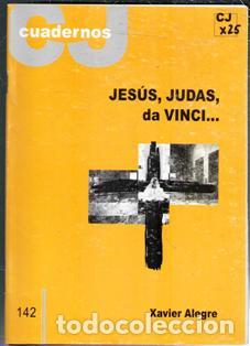 Libros de segunda mano: Cuadernos CJ 142. Jes&uacute;s, Judas, da Vinci� Xavier Alegre