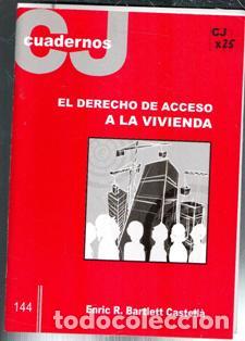 Libros de segunda mano: Cuadernos CJ 144. El derecho de acceso a la vivienda. Enric R. Bartlett Castella