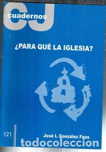 Libros de segunda mano: Cuadernos CJ 121. &iquest;Para qu&eacute; la Iglesia? Jos&eacute; I. Gonz&aacute;lez Faus