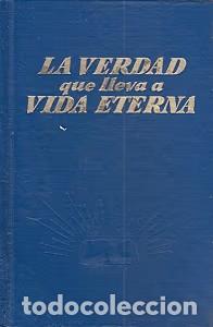 Libros de segunda mano: La Verdad que lleva a Vida Eterna - Varios - International Bible Students Association - 1968
