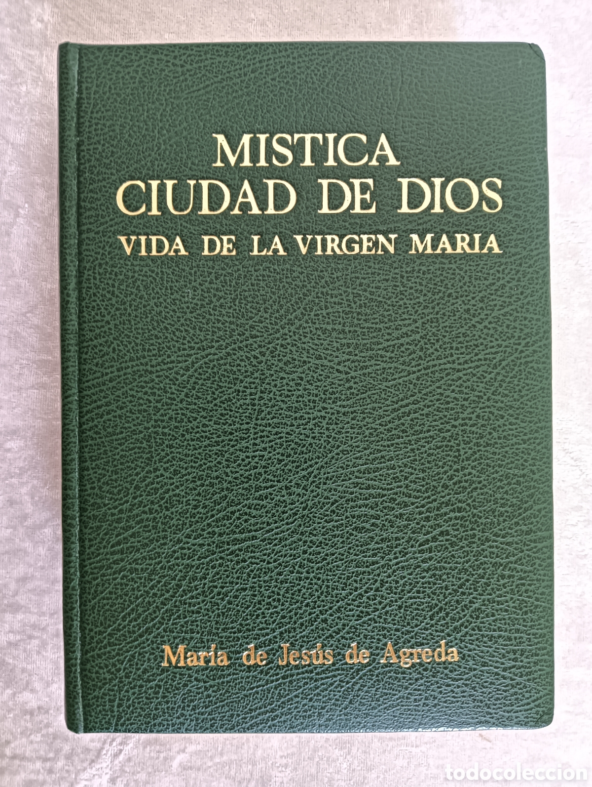 Libros de segunda mano: M&Iacute;STICA CIUDAD DE DIOS, VIDA DE LA VIRGEN MAR&Iacute;A, SOR MAR&Iacute;A DE JES&Uacute;S DE &Aacute;GREDA