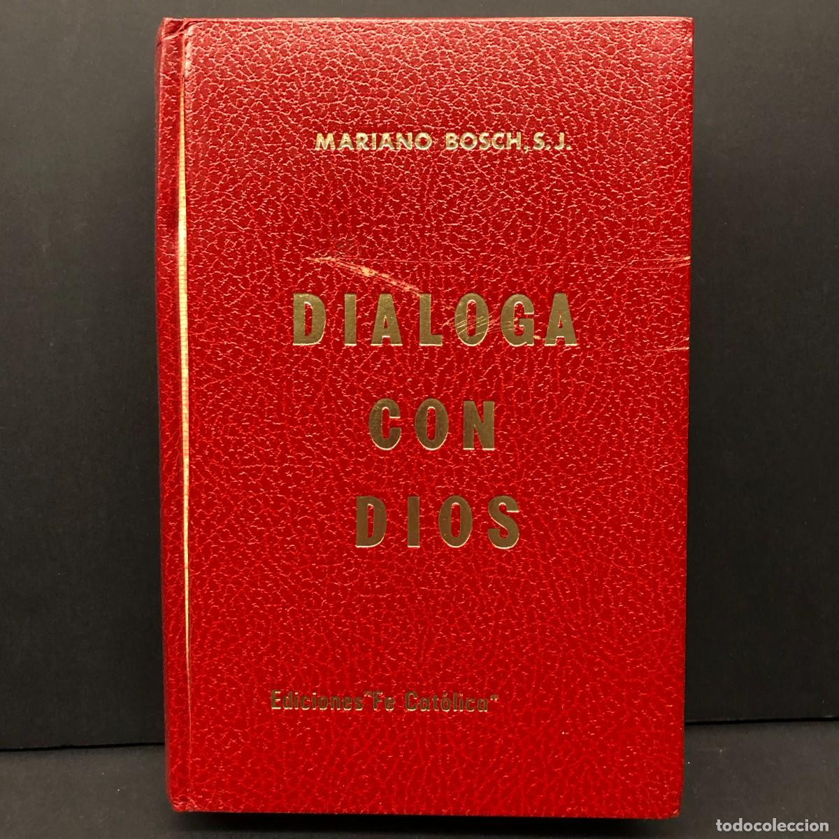 Libros de segunda mano: DIALOGA CON DIOS - MARIANO BOSCH - EDICIONES FE CAT&Oacute;LICO / 3298