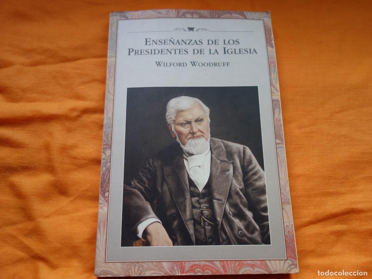Libros de segunda mano: ENSE&Ntilde;ANZAS DE LOS PRESIDENTES DE LA IGLESIA. WILFORD WOODRUFF. LDS. MORMONES