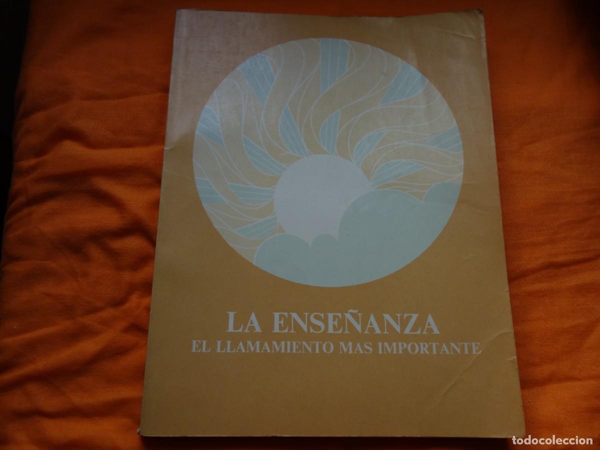 Libros de segunda mano: LA ENSE&Ntilde;ANZA . EL LLAMAMIENTO M&Aacute;S IMPORTANTE. IGLESIA MORMONA