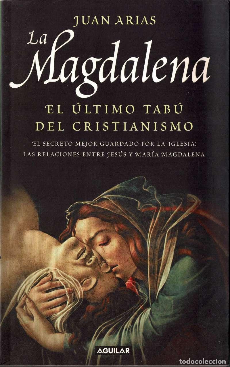 Libros de segunda mano: La Magdalena. El &uacute;ltimo tab&uacute; del Cristianismo - Juan Arias