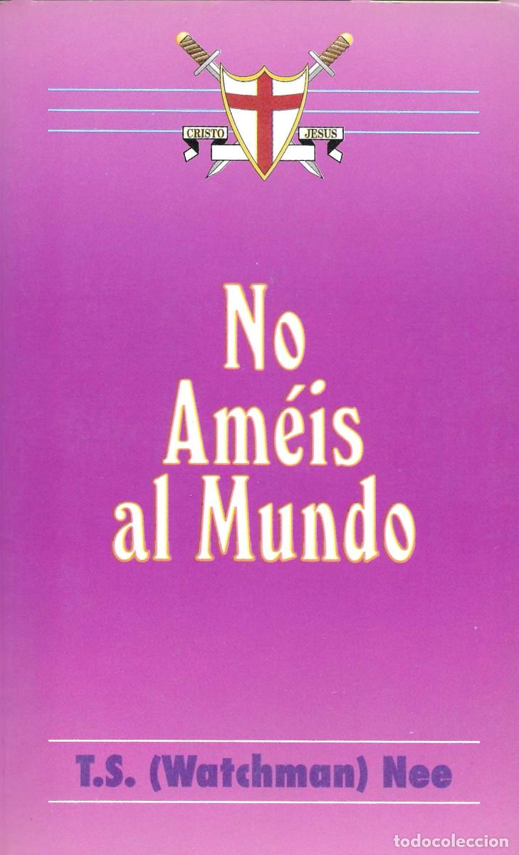 Libros de segunda mano: Religi&oacute;n. No Am&eacute;is al Mundo