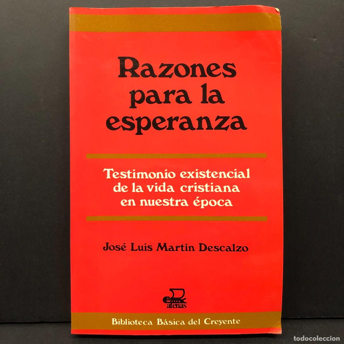 Libros de segunda mano: RAZONES PARA LA ESPERANZA - JOS&Eacute; LUIS MART&Iacute;N DESCALZO - SOCIEDAD DE EDUCACION ATENAS - 1991 / 3314