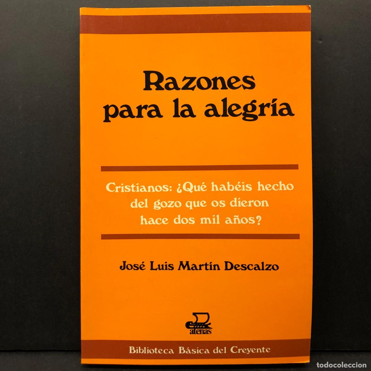 Libros de segunda mano: RAZONE PARA LA ALEGR&Iacute;A - JOS&Eacute; LUIS MART&Iacute;N DESCALZO - SOCIEDAD DE EDUCACION ATENAS - 1991 / 3315