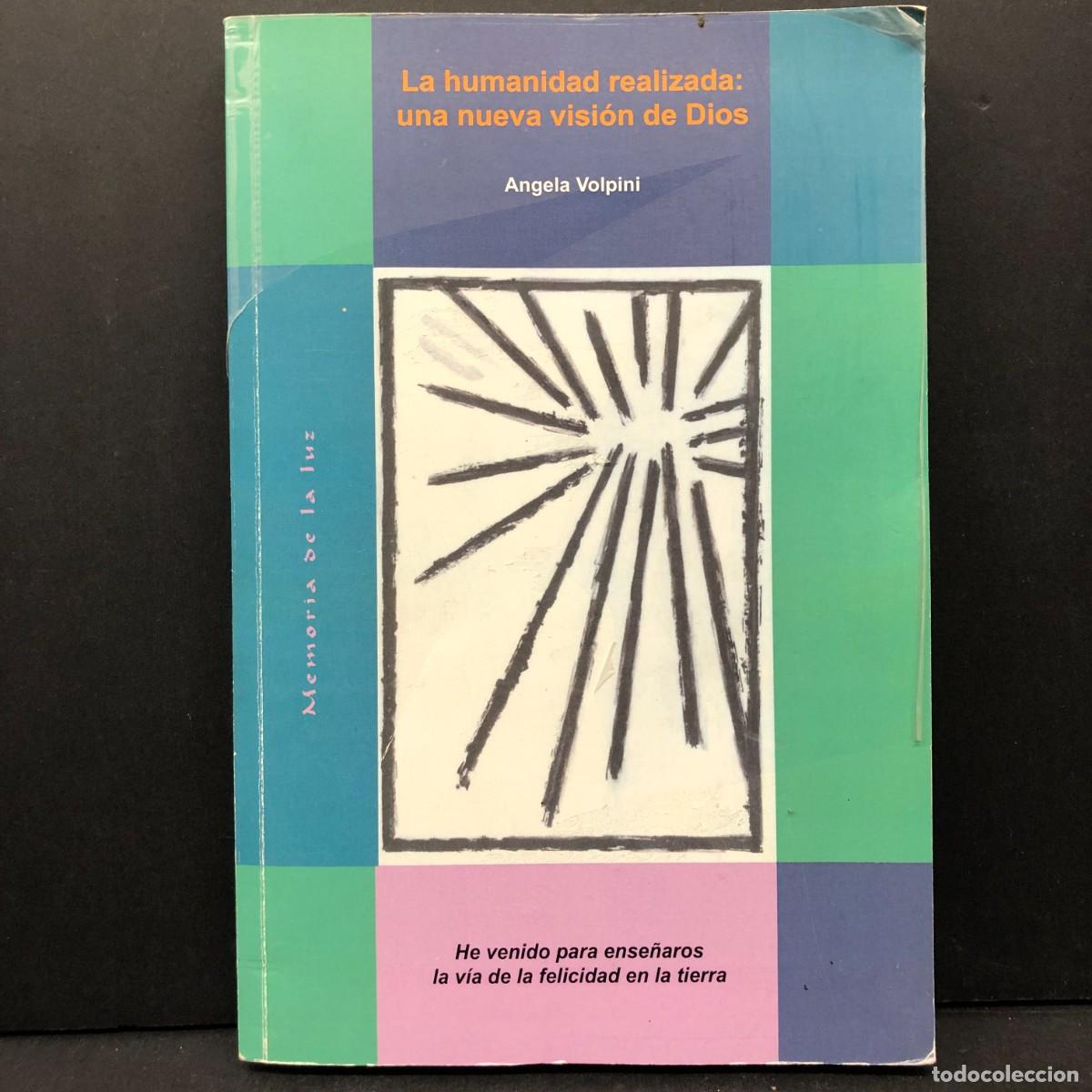 Libros de segunda mano: LA HUMANIDAD REALIZADA: UNA NUEVA VISI&Oacute;N DE DIOS - ANGELA VOLPINI - 2003 -DEDICADO POR AUTORA / 3332