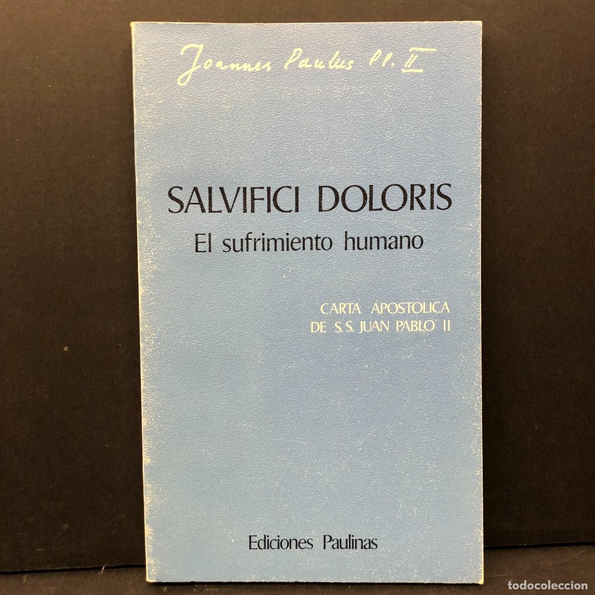 Libros de segunda mano: SALVIFICI DOLORIS, EL SUFRIMIENTO HUMANO - CARTA APOSTOLICA DE S.S. JUAN PABLO II - 1984 / 3384