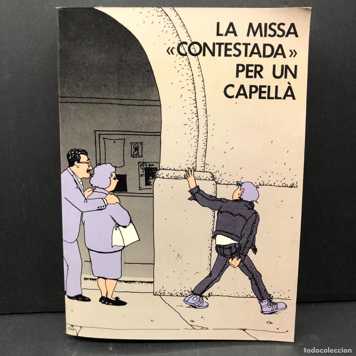 Libros de segunda mano: LA MISSA &rdquo;CONTESTADA&rdquo; PER UN CAPELL&Agrave; - L'ALTERNATIVA... T'HI APUNTES? - JOAN ESCALES - 1991 / 3385