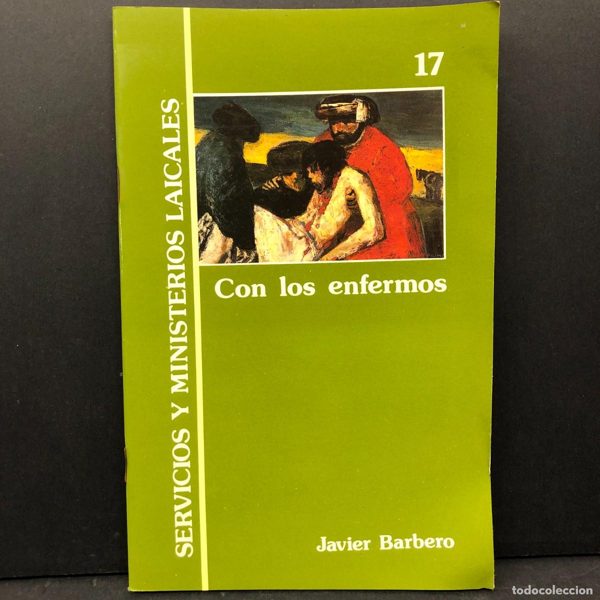 Libros de segunda mano: SERVICIOS Y MINISTERIOS LAICALES - 17. CON LOS ENFERMOS - JAVIER BARBERO - EDICIONES PAULINAS / 3433