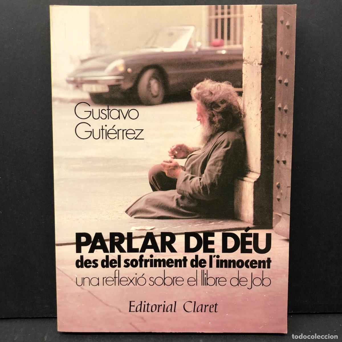 Libros de segunda mano: PARLAR DE D&Eacute;U DES DEL SOFRIMENT DE L'INNOCENT - GUSTAVO GUTI&Eacute;RREZ - EDITORIAL CLARET - 1987 / 3435