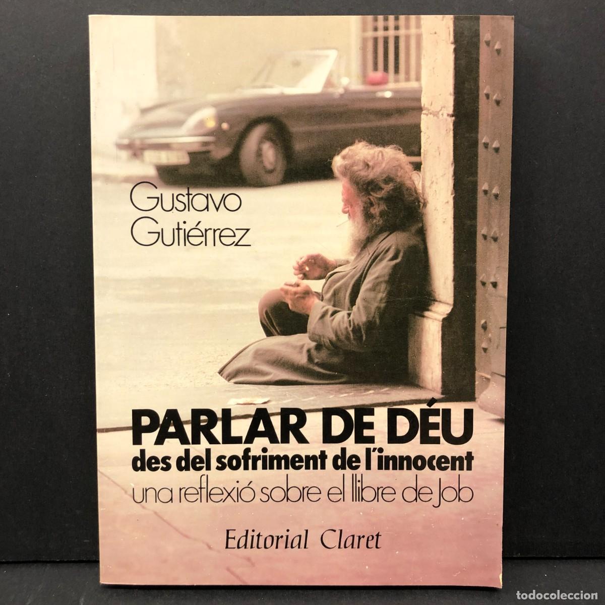 Libros de segunda mano: PARLAR DE D&Eacute;U DES DEL SOFRIMENT DE L'INNOCENT - GUSTAVO GUTI&Eacute;RREZ - EDITORIAL CLARET - 1987 / 3436