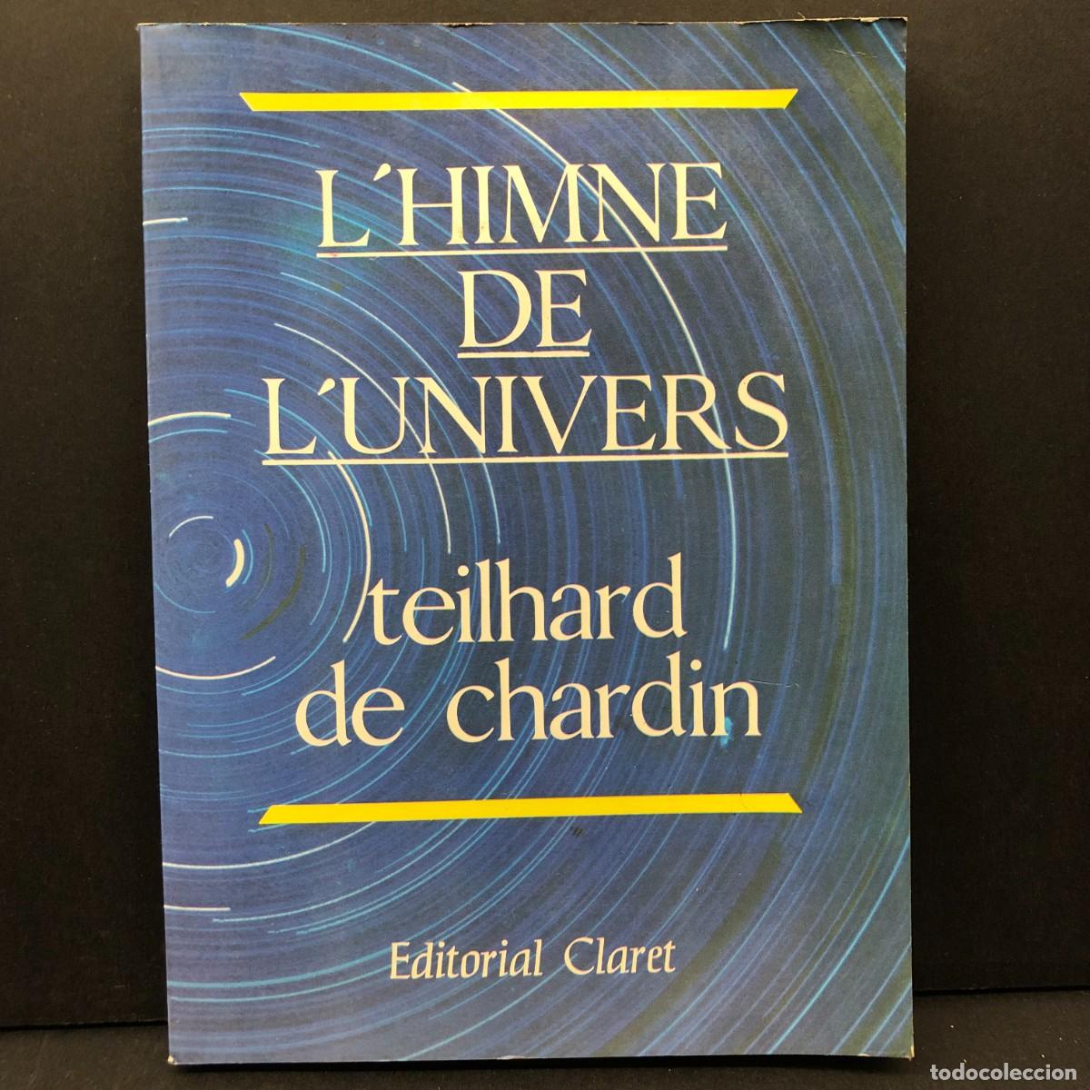Libros de segunda mano: L'HIMNE DE L'UNIVERS - TEILHARD DE CHARDIN - EDITORIAL CLARET - 1984 / 3437