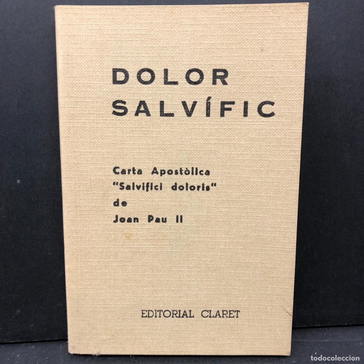 Libros de segunda mano: DOLOR SALV&Iacute;FIC - CARTA APOST&Ograve;LICA &rdquo;SALVIFICI DOLORIS&rdquo; DE JOAN PAU II - EDITORIAL CLARET -1984 / 3445