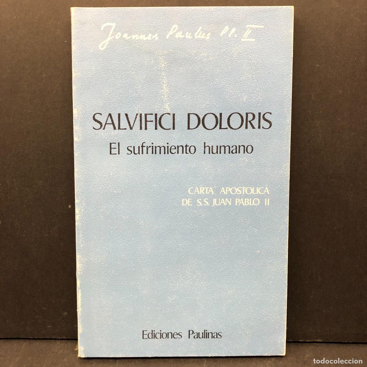 Libros de segunda mano: SALVIFICI DOLORIS, EL SUFRIMIENTO HUMANO - CARTA APOSTOLICA DE S.S. JUAN PABLO II - 1984 / 3453
