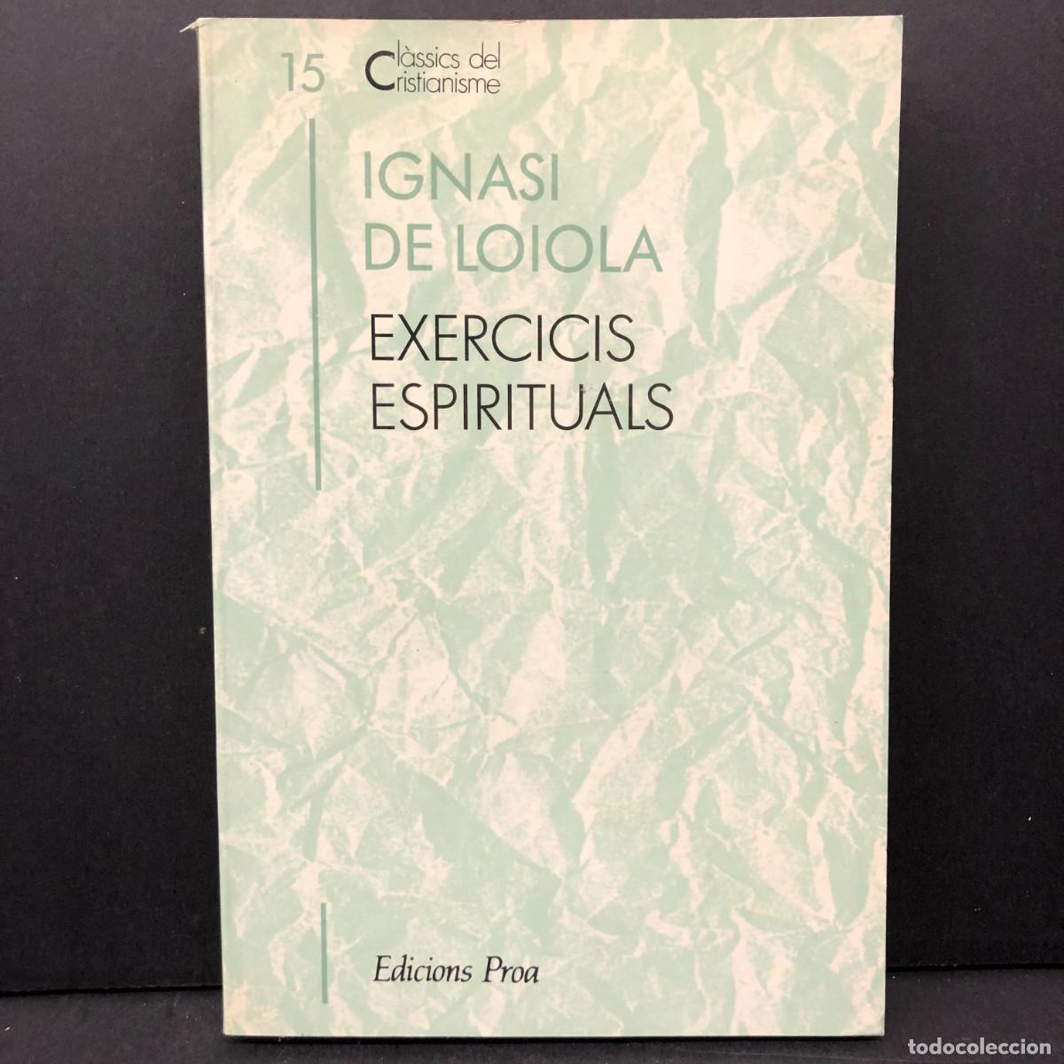 Libros de segunda mano: EXERCICIS ESPIRITUALS - IGNASI DE LIOLA - EDICIONS PROA - 1990 / 3462