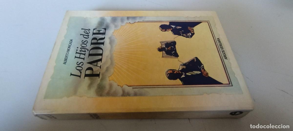 Libros de segunda mano: LOS HIJOS DEL PADRE / ALBERTO MONCADA / EVA 214 / ARGOS VERGARA