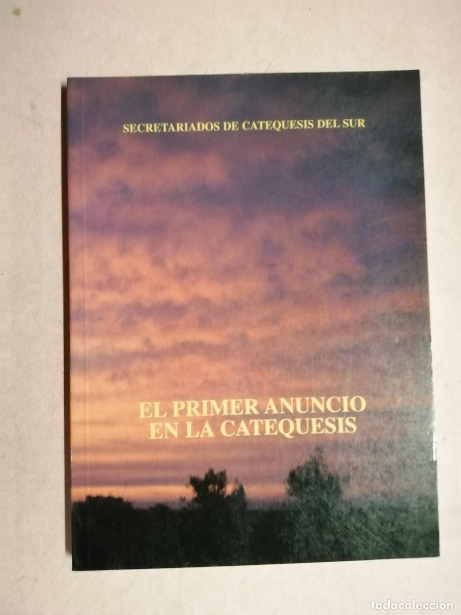 Libros de segunda mano: EL PRIMER ANUNCIO EN LA CATEQUESIS. SECRETARIADOS DE CATEQUESIS DEL SUR