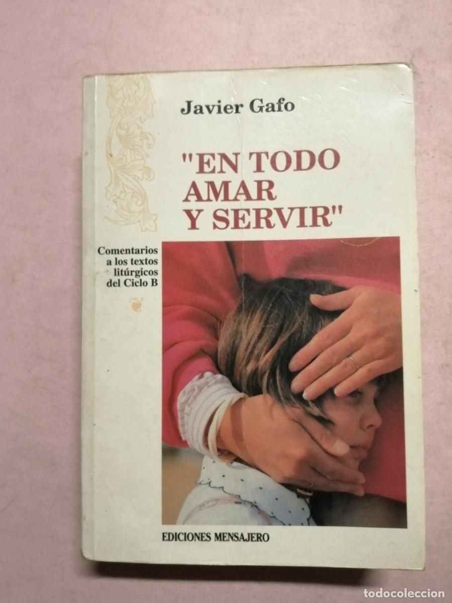 Libros de segunda mano: EN TODO AMAR Y SERVIR (JAVIER GAFO)