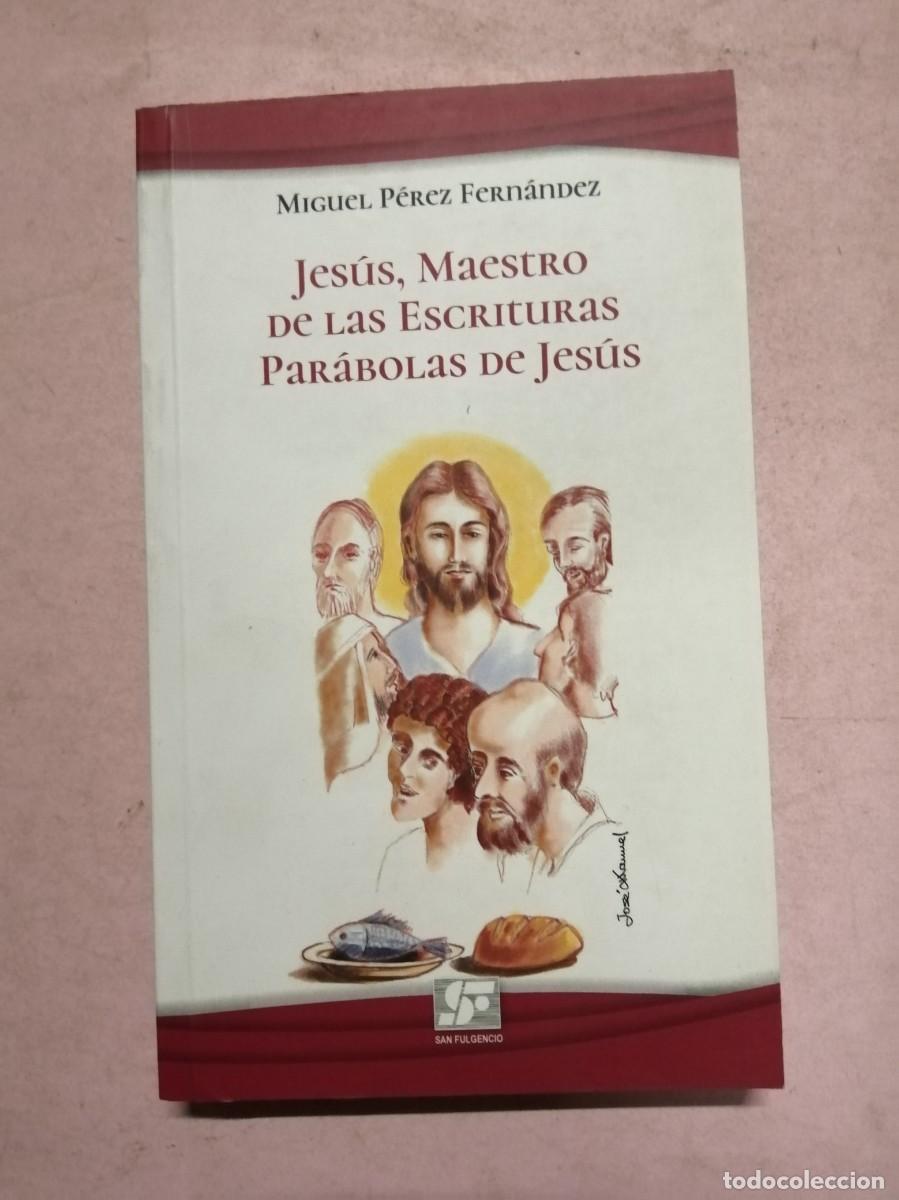 Libros de segunda mano: JESUS, MAESTRO DE LAS ESCRITURAS. PARABOLAS DE JESUS (MIGUEL PEREZ FERNANDEZ)