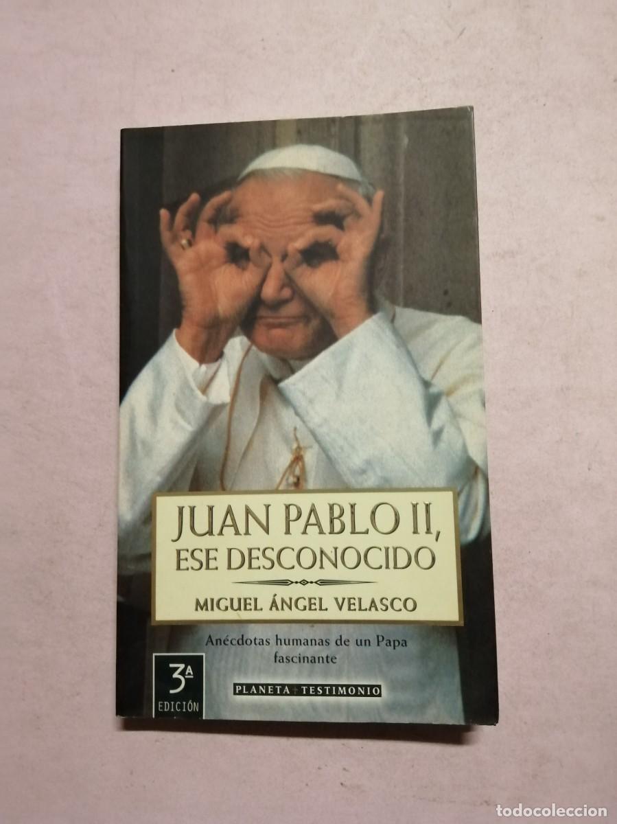 Libros de segunda mano: JUAN PABLO II, ESE DESCONOCIDO (MIGUEL ANGEL VELASCO)