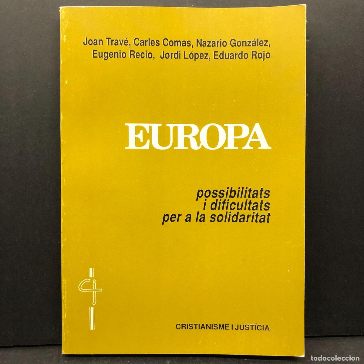 Libros de segunda mano: EUROPA, POSSIBILITATS I DIFICULTATS PER A LA SOLIDARITAT - J. TRAV&Eacute;, C. COMAS... - CIJ - 1991 / 3573