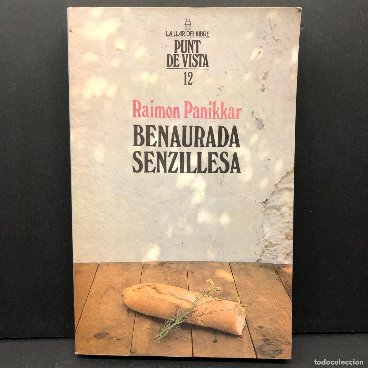 Libros de segunda mano: BENAURADA SENZILLESA - RAIMON PANIKKAR - LA LLAR DEL LLIBRE - 1988 / 3587