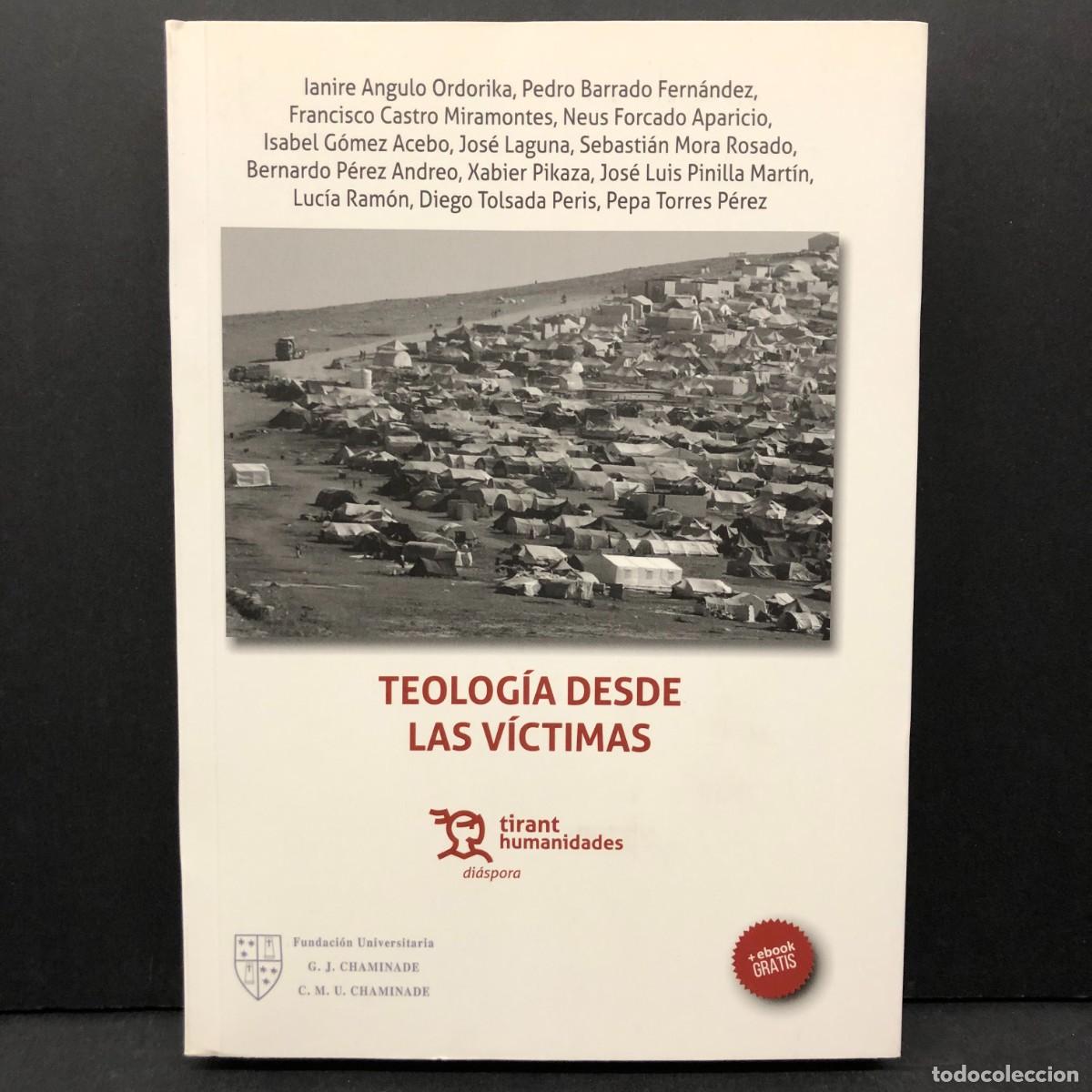 Libros de segunda mano: TEOLOG&Iacute;A DESDE LAS V&Iacute;CTIMAS - I. ANGULO, P. BARRADO... - TIRANT HUMANIDADES - 2017 / 3595