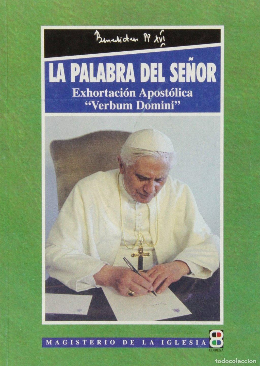 Libros de segunda mano: La Palabra del Se&ntilde;or: Exhortaci&oacute;n Apost&oacute;lica Verbum Domini - Benedicto XVI - Edibesa