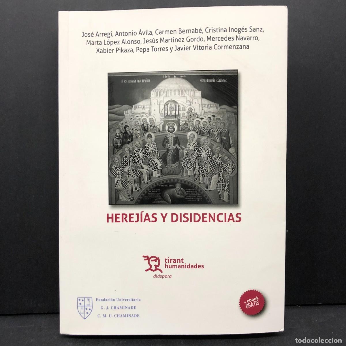 Libros de segunda mano: HEREJ&Iacute;AS I DISIDENCIAS - J. ARREGI, A. &Aacute;VILA, C. BERNAB&Eacute;... - TIRANT HUMANIDADES - 2018 / 3645