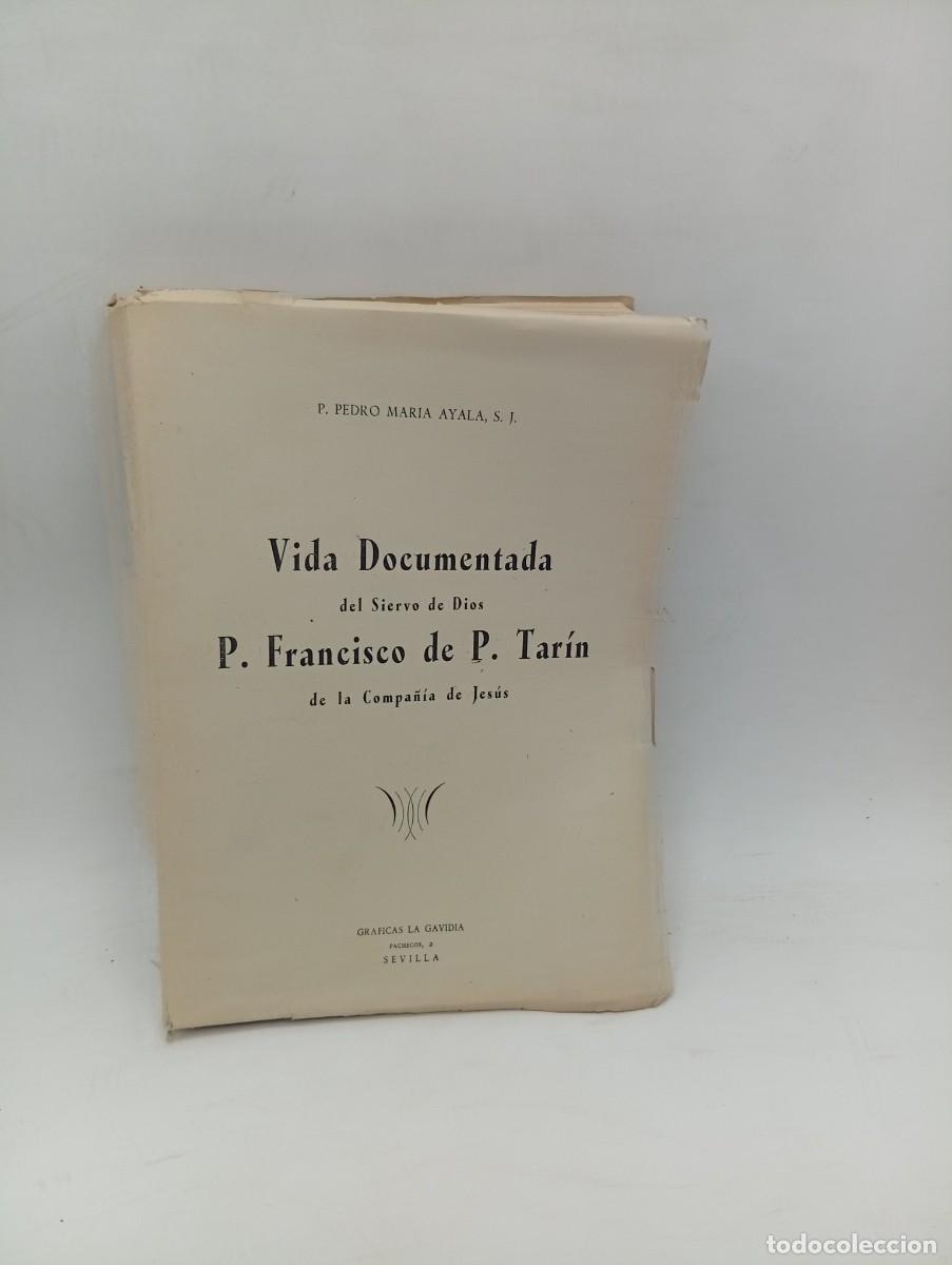 Libros de segunda mano: VIDA DOCUMENTADA DEL SIERVO DE DIOS. P. FRANCISCO DE P. TARIN DE LA CIA DE JESUS. P. PEDRO M&ordf;. AYALA