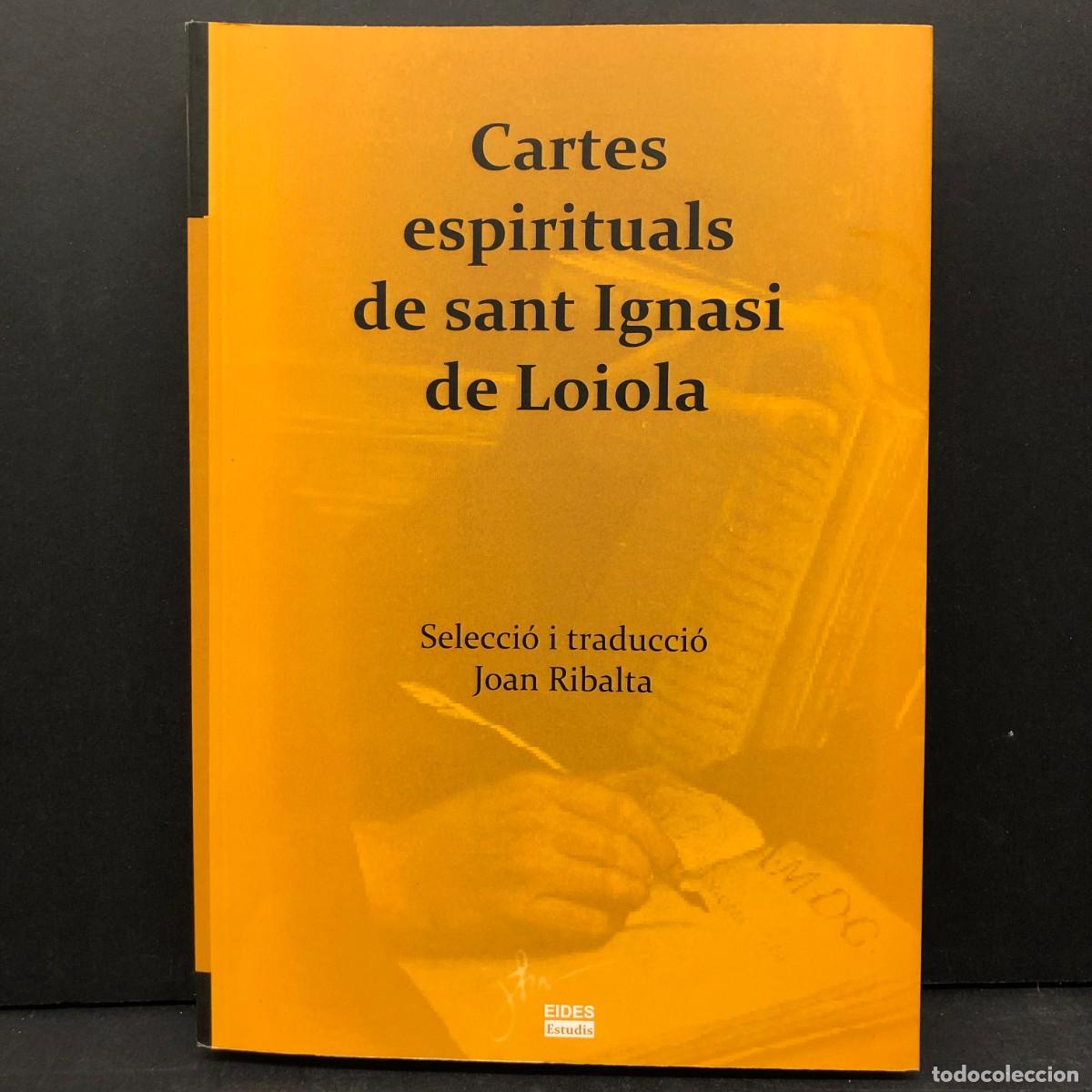 Libros de segunda mano: CARTES ESPIRITUALS DE SANT IGNASI DE LIOLA - JOAN RIBALTA - EIDES ESTUDES - 2018 / 3650
