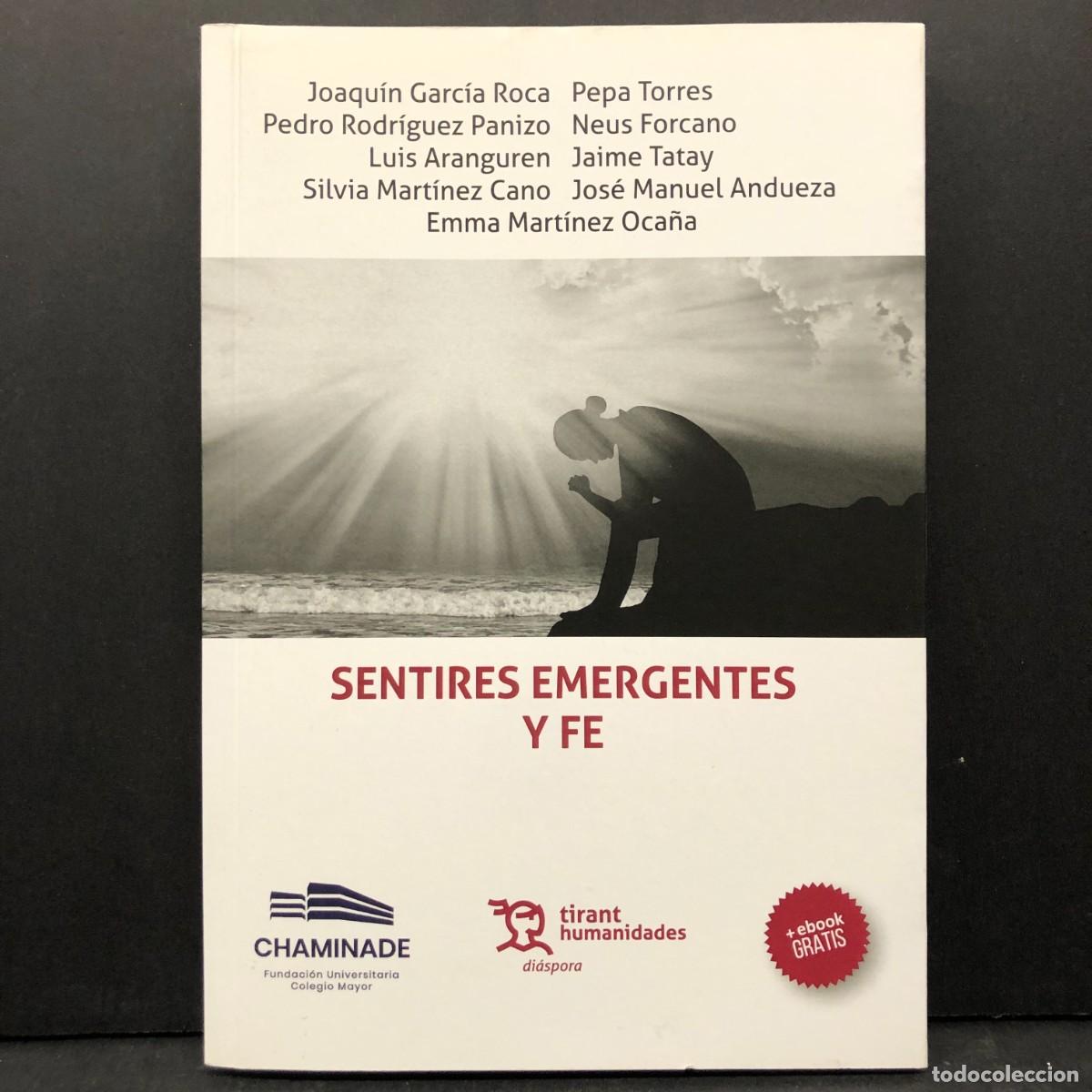 Libros de segunda mano: SENTIRES EMERGENTES Y FE - J. GARC&Iacute;A, P. RODR&Iacute;GUEZ, L- ARANGURE...- TIRANT HUMANIDADES - 2019 / 3652