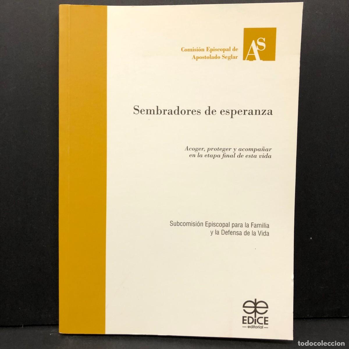 Libri di seconda mano: SEMBRADORES DE ESPERANZA - COMISI&Oacute;N EPISCOPAL DE APOSTOLADO SEGLAR - EDICE - 2019 / 3672