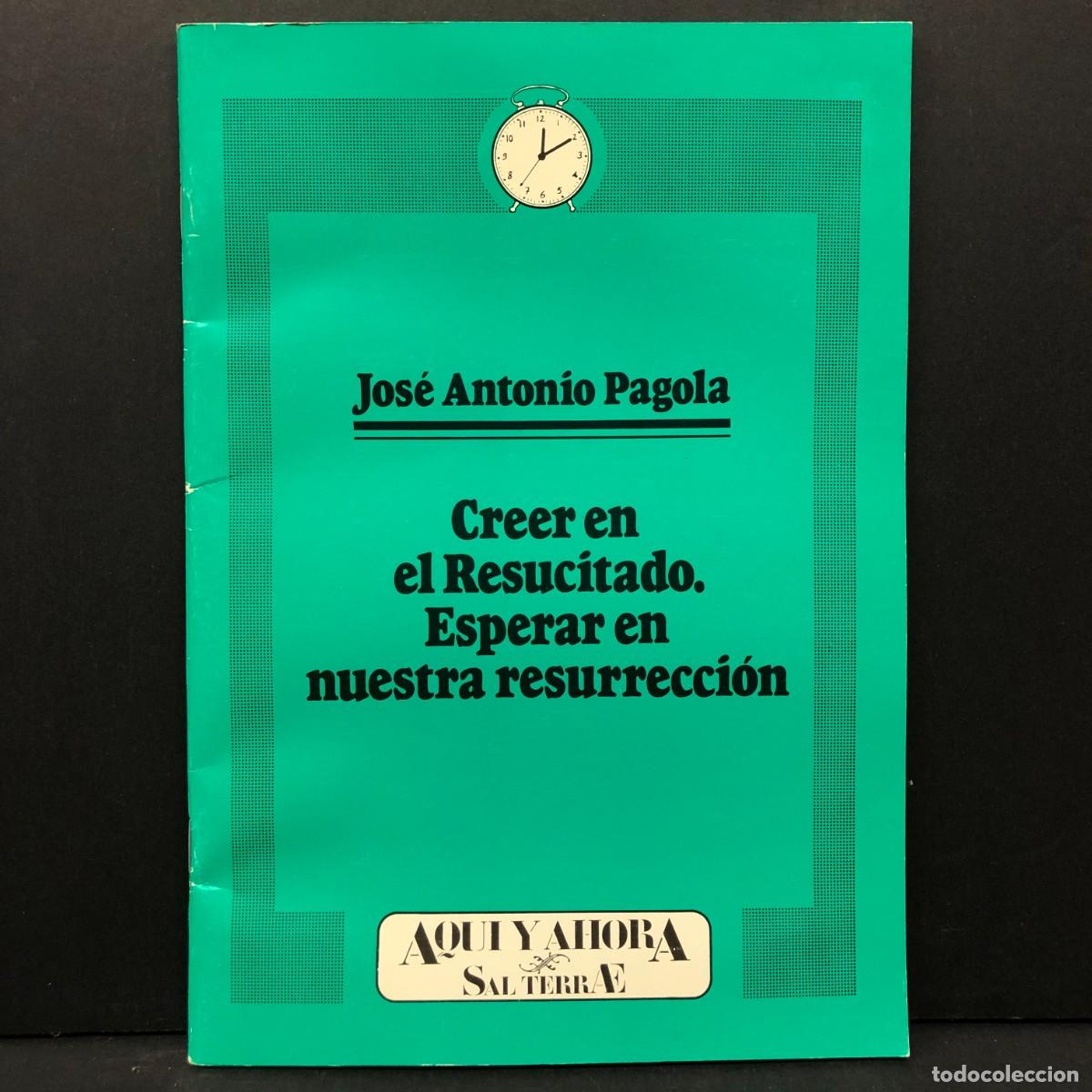 Second hand books: CREER EN EL SEUCITADO. ESPERAR EN NUESTRA RESURRECCI&Oacute;N - JOS&Eacute; ANTONIO PAGLA - SAL TERRAE / 3674