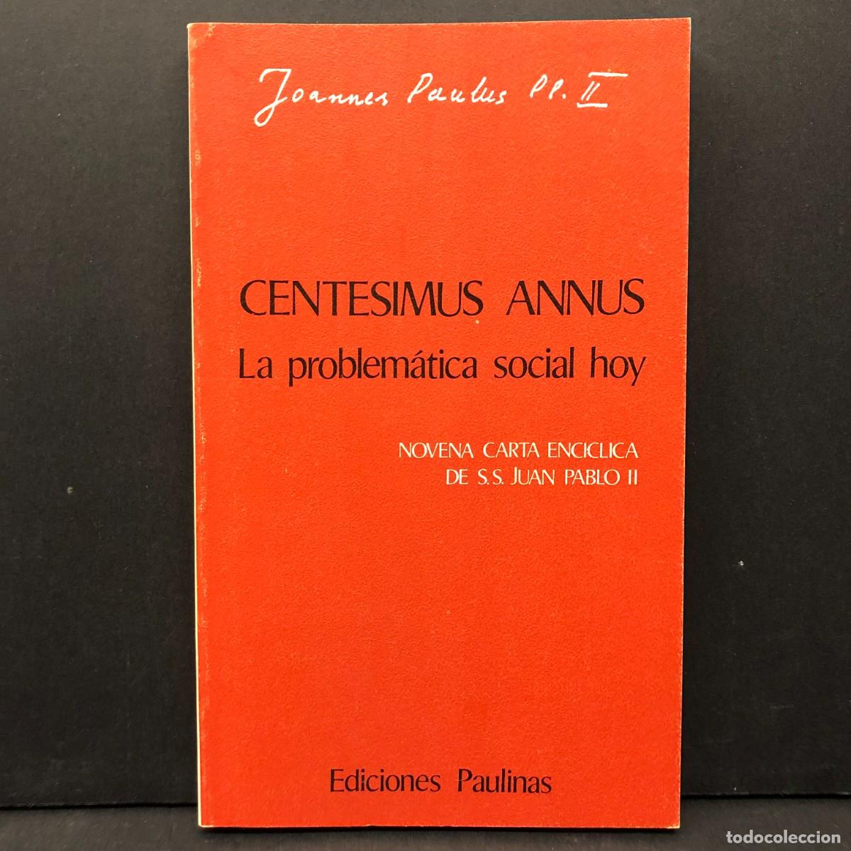 Libros de segunda mano: CENTESIMUS ANNUS, LA PROBLEM&Aacute;TICA SOCIAL HOY - NOVENA CARTA ENCICLICA DE S.S. JUAN PABLO II / 3678