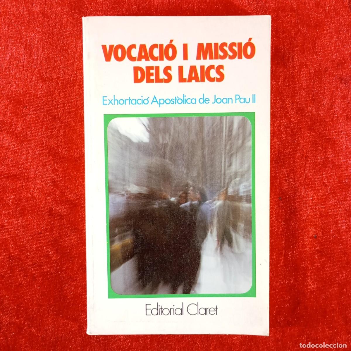 Libros de segunda mano: VOCACI&Oacute; I MISSI&Oacute; DELS LAICS - EXHORTACI&Oacute; APOST&Ograve;LICA DE JOAN PAU II - EDITORIAL CLARET - 1989 / 3700