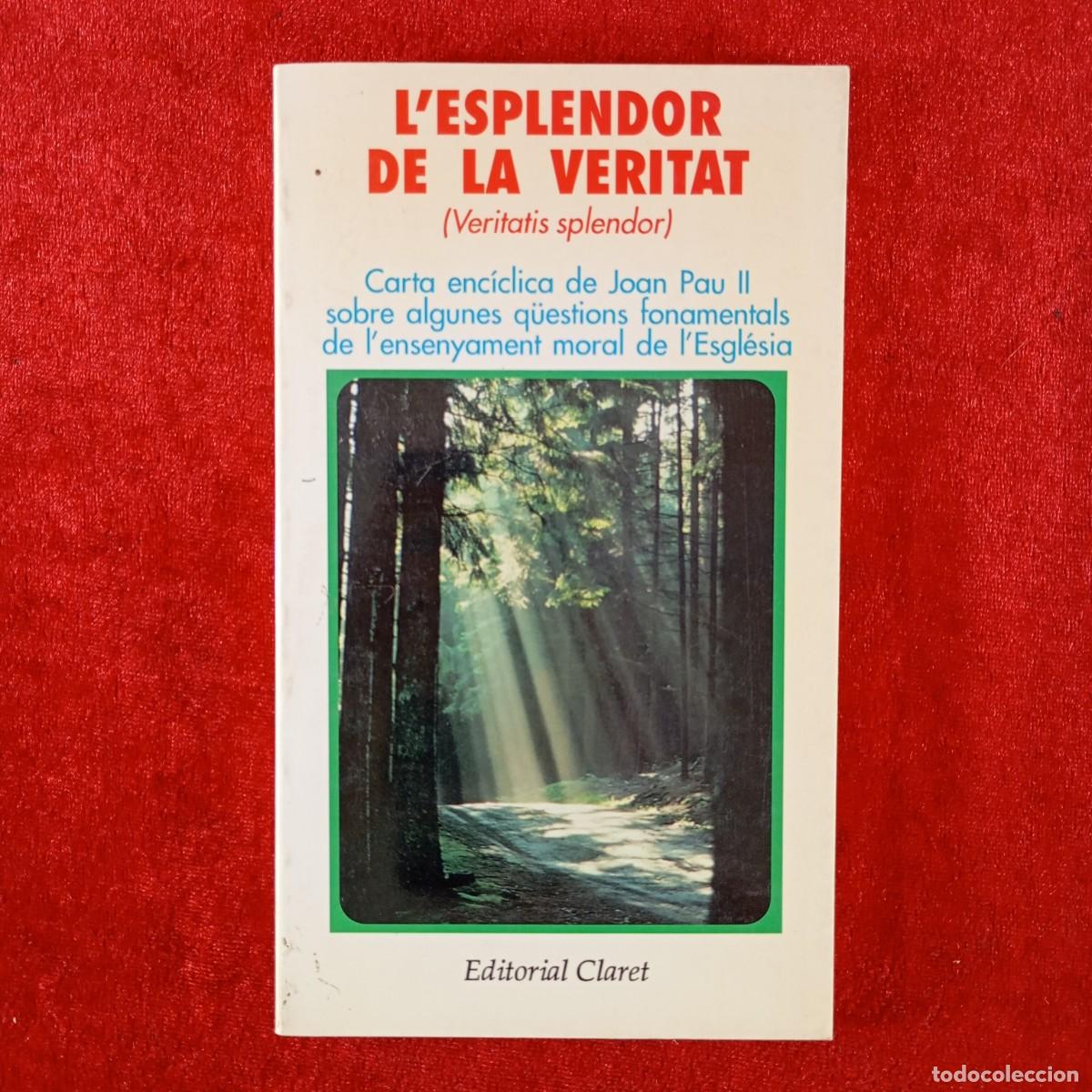 Libros de segunda mano: L'ESPLENDOR DE LA VERITAT (VERITATIS SPLENDOR) - CARTA ENC&Iacute;CLICA DE JOAN PAU II- CLARET -1993 / 3701