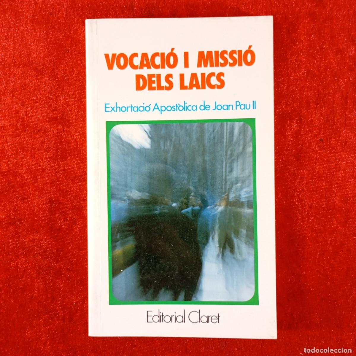 Libros de segunda mano: VOCACI&Oacute; I MISSI&Oacute; DELS LAICS - EXHORTACI&Oacute; APOST&Ograve;LICA DE JOAN PAU II - EDITORIAL CLARET - 1989 / 3708