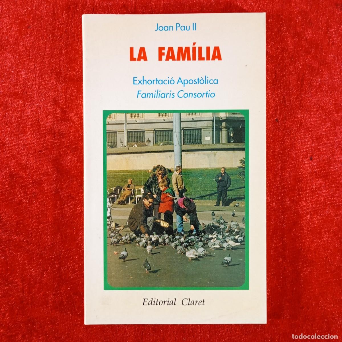 Libros de segunda mano: LA FAM&Iacute;LIA - EXHORTACI&Oacute; APOST&Ograve;LICA - JOAN PAU II - EDITORIAL CLARET - 1994 / 3710