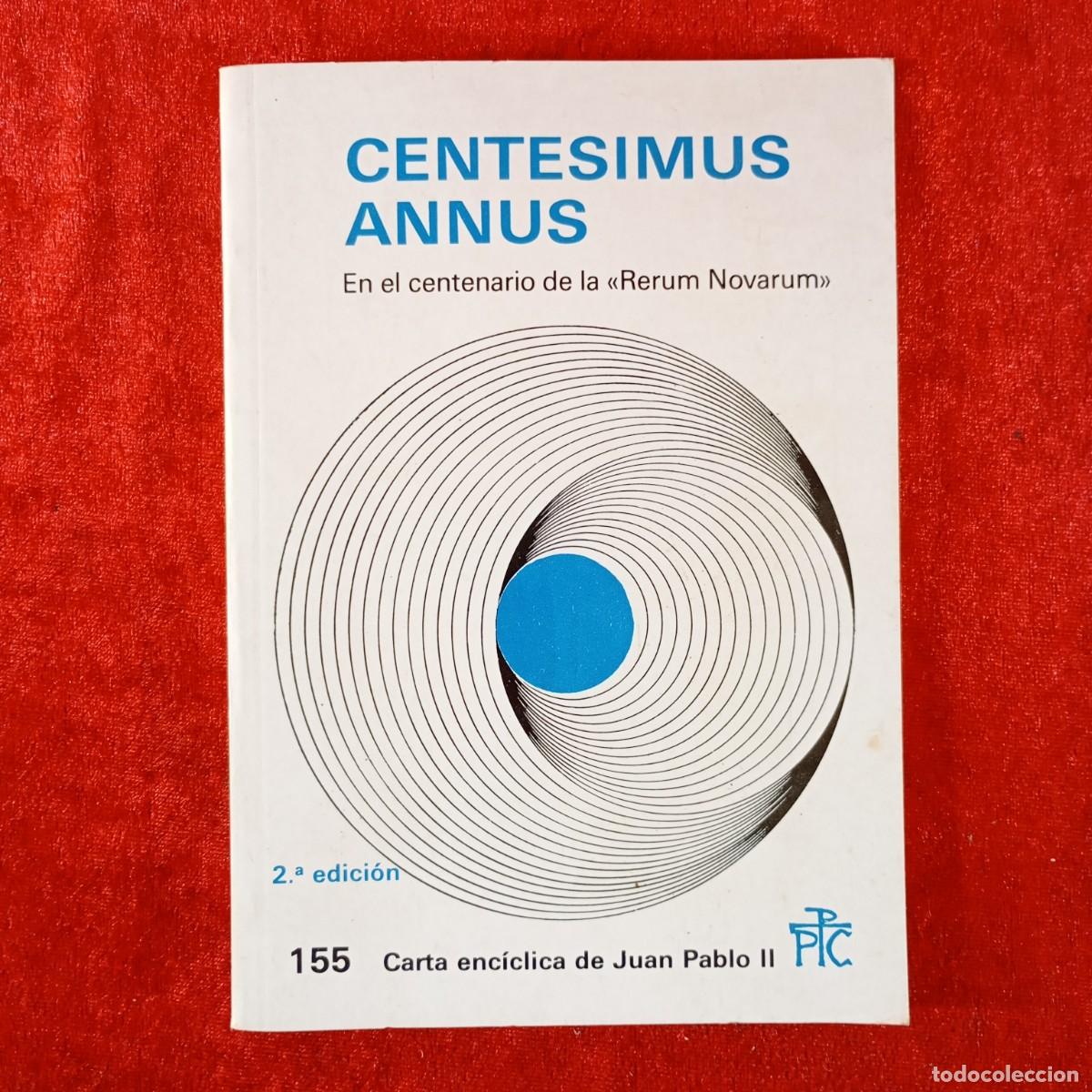 Libros de segunda mano: CENTESIMUS ANNUS - EN EL CENTENARIO DE LA RERUM NOVARUM 155. CARTA ENC&Iacute;CLICA DE JUAN PABLO II / 3730