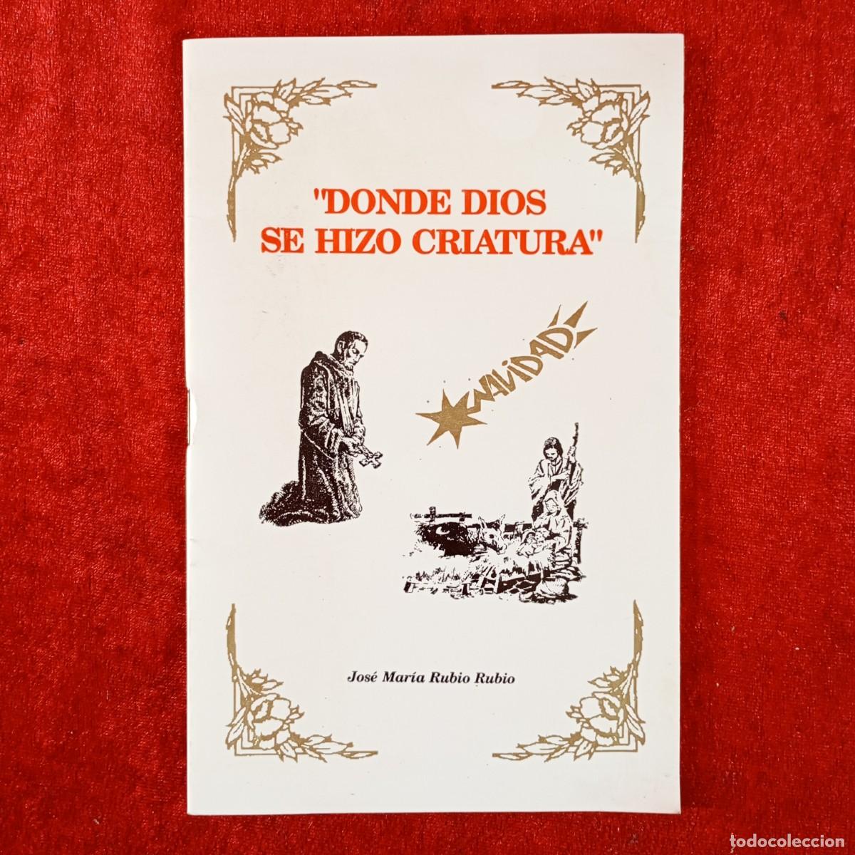 Libros de segunda mano: DONDE DIOS SE HIZO CRIATURA - JOS&Eacute; MAR&Iacute;A RUBIO RUBIO - SAN JUAN DE DIOS - ALCAL&Aacute; DE GUADAIRA / 3732