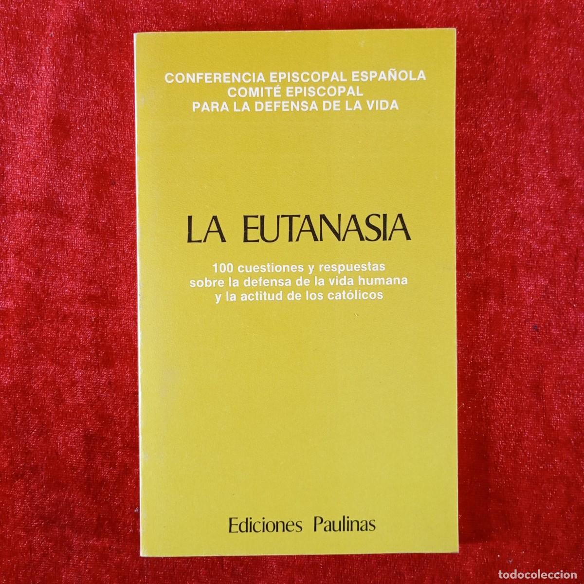 Libros de segunda mano: LA EUTANASIA - CONFERENCIA EPISCOPAL ESPA&Ntilde;OLA - COMIT&Eacute; EPISCOPAL PARA LA DEFENSA DE LA VIDA / 3733