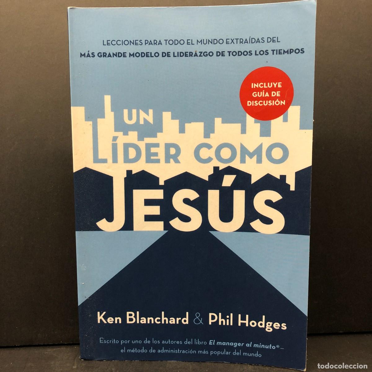 Libros de segunda mano: UN L&Iacute;DER COMO JES&Uacute;S - KEN BLANCHARD & PHILIP HODGES / 3880