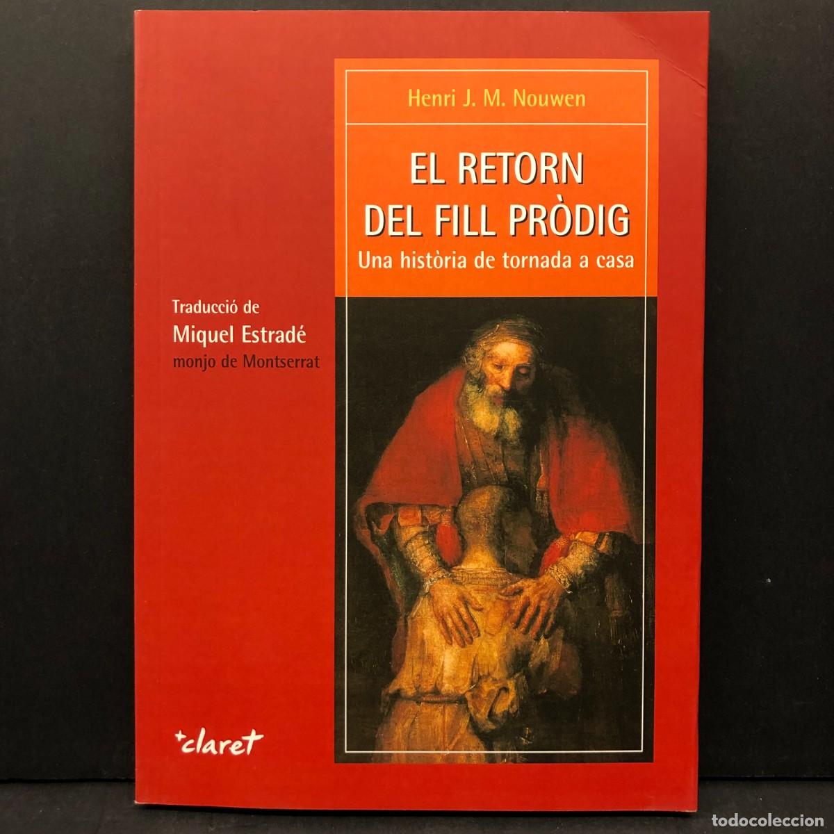 Libros de segunda mano: EL RETORN DEL FILL PR&Ograve;DIG - HENRI J. M. NOUWEN - UNA HIST&Ograve;RIA DE TORNADA A CASA / 3883
