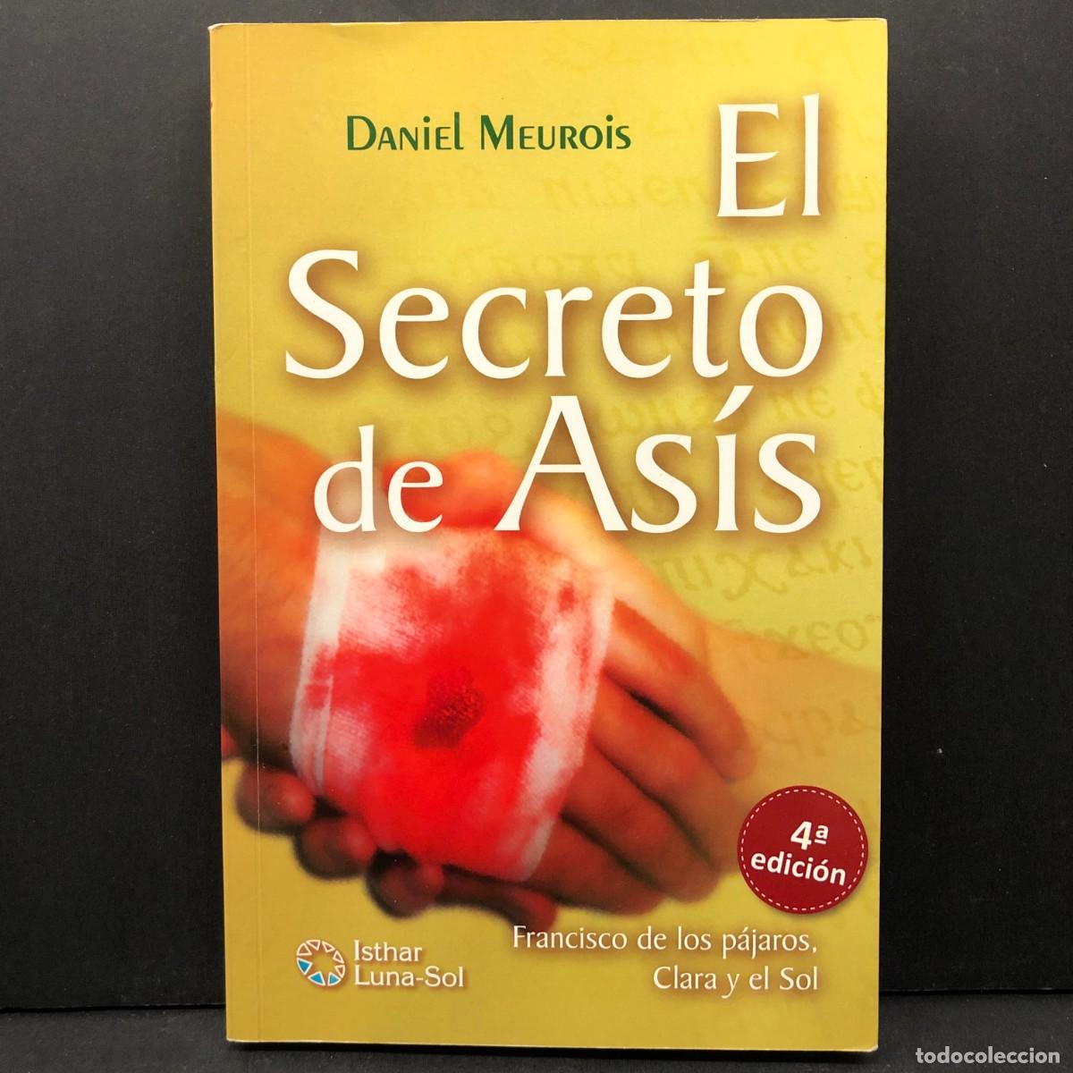 Libros de segunda mano: EL SECRETO DE AS&Iacute;S - DANIEL MEUROIS - FRANCISCO DE LOS P&Aacute;JAROS, CLARA Y EL SOL / 3886