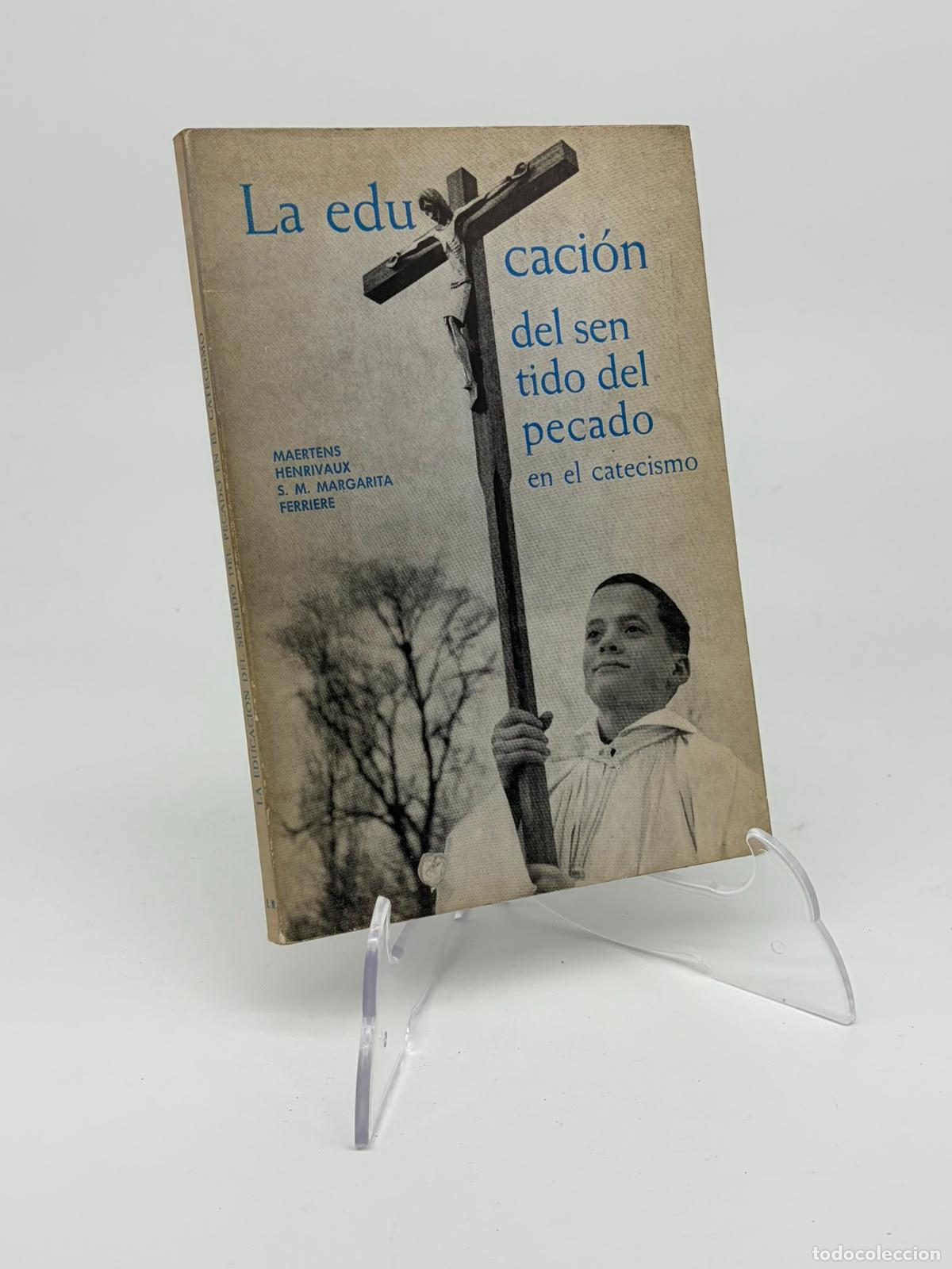 Libros de segunda mano: La educaci&oacute;n del sentido del pecado en el catecismo Autor: Thierry Maertens, Omer Henrivaux, Cinette